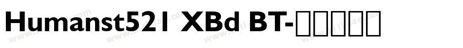 Humanst521 XBd BT字体转换